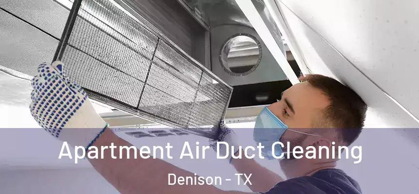 Apartment Air Duct Cleaning Denison - TX