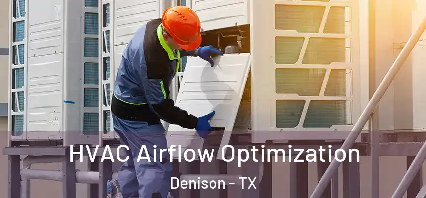  HVAC Airflow Optimization Denison - TX