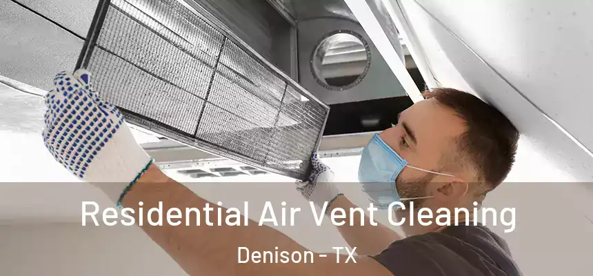  Residential Air Vent Cleaning Denison - TX
