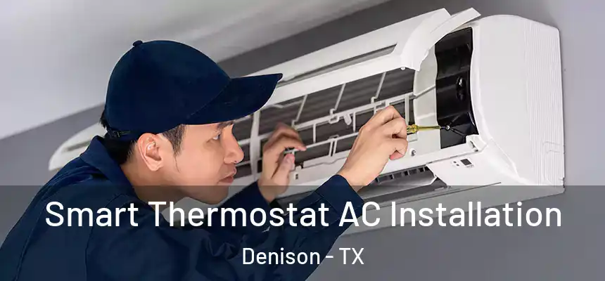  Smart Thermostat AC Installation Denison - TX