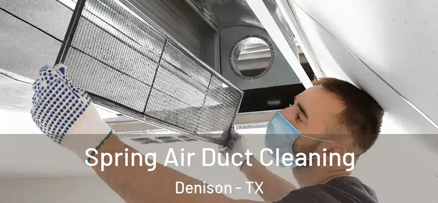  Spring Air Duct Cleaning Denison - TX